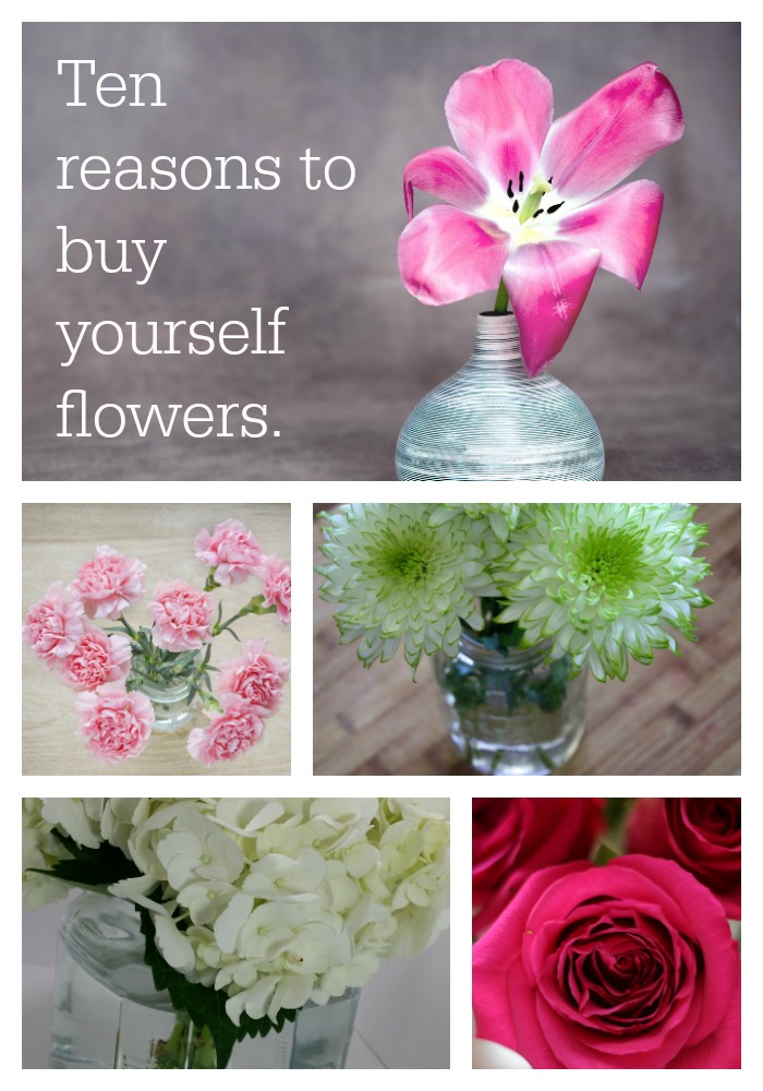 ten reasons to buy yourself flowers